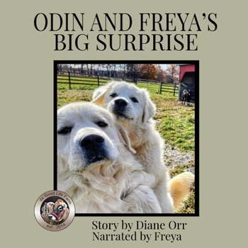 Paperback Odin and Freya's Big Surprise: A de Good Life Farm book