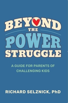 Paperback Beyond the Power Struggle: A Guide for Parents of Challenging Kids Book