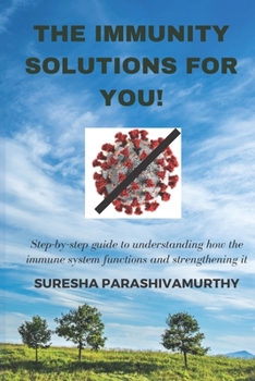 Paperback The Immunity Solutions For You!: Step by Step guide to improve Immunity Book
