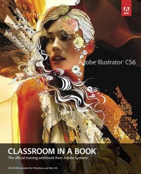 Paperback Adobe Illustrator CS6 Classroom in a Book: The Official Training Workbook from Adobe Systems [With CDROM] Book