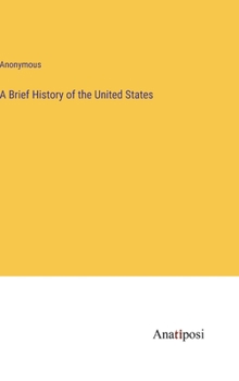 Hardcover A Brief History of the United States Book