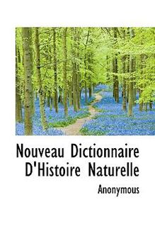 Paperback Nouveau Dictionnaire D'Histoire Naturelle [French] Book