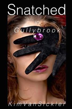 Paperback Snatched In Gullybrook Book