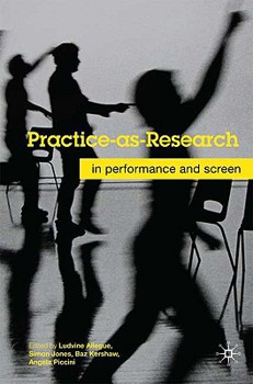 Hardcover Practice-As-Research: In Performance and Screen [With DVD] Book