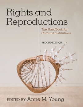 Paperback Rights and Reproductions: The Handbook for Cultural Institutions Book