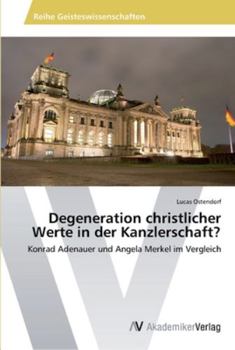 Paperback Degeneration christlicher Werte in der Kanzlerschaft? [German] Book