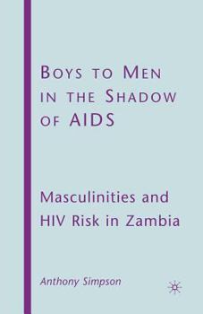 Paperback Boys to Men in the Shadow of AIDS: Masculinities and HIV Risk in Zambia Book