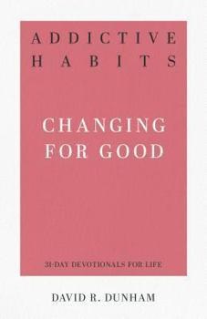 Addictive Habits: Changing for Good - Book  of the 31-Day Devotionals for Life