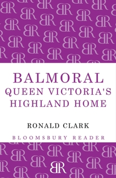 Paperback Balmoral: Queen Victoria's Highland Home Book