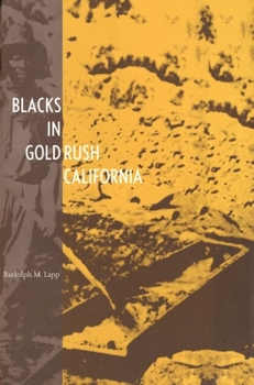 Blacks in Gold Rush California (Yale Western Americana Series) - Book  of the Lamar Series in Western History