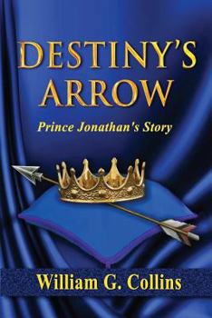 Paperback Destiny's Arrow: The Story of Prince Jonathan Book