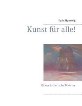 Paperback Kunst für alle!: Hitlers ästhetische Diktatur [German] Book