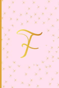 Paperback F: Cute Initial Monogram Letter F Ruled Notebook. Pretty Personalized Gift Lined Journal & Diary for Writing & Note Takin Book