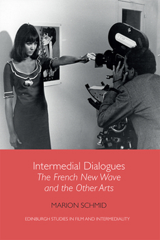 Paperback Intermedial Dialogues: The French New Wave and the Other Arts Book