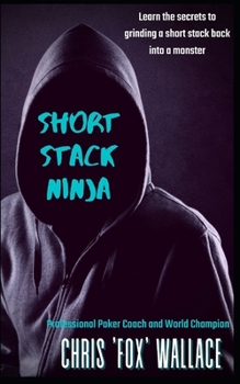 Paperback Short Stack Ninja: Tournament Strategy From A Professional Poker Coach Book