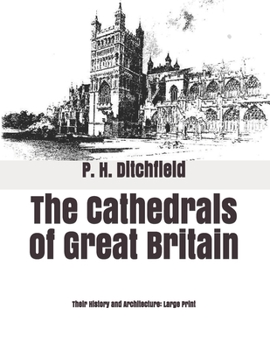 The Cathedrals of Great Britain: Their History and Architecture: Large Print