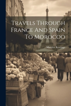 Paperback Travels Through France And Spain To Morocoo Book