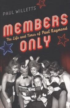 The Look of Love: The Life and Times of Paul Raymond, Soho's King of Clubs