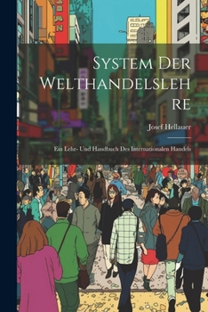 Paperback System Der Welthandelslehre; Ein Lehr- Und Handbuch Des Internationalen Handels [German] Book