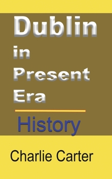 Paperback Dublin in Present Era: History Book