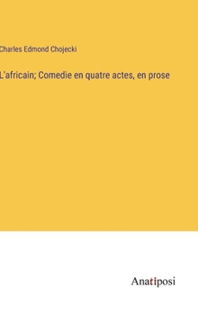 Hardcover L'africain; Comedie en quatre actes, en prose [French] Book