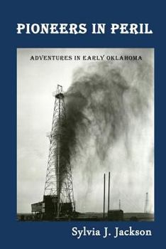 Paperback Pioneers in Peril: Adventures in Early Oklahoma Book