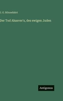 Hardcover Der Tod Ahasver's, des ewigen Juden [German] Book