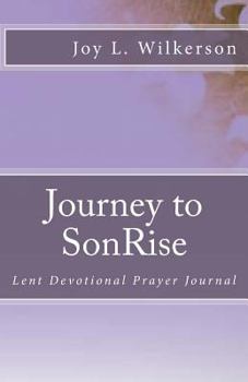 Paperback Journey to Sonrise: Lent Devotional Prayer Journal Book