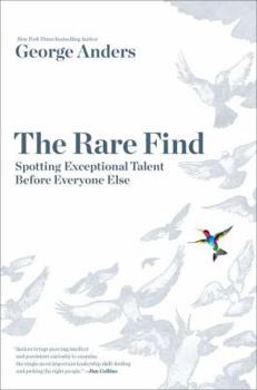 Hardcover The Rare Find: Spotting Exceptional Talent Before Everyone Else Book
