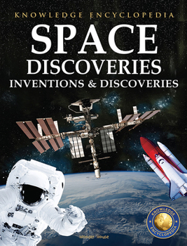 Paperback Inventions & Discoveries - Space Discoveries: Knowledge Encyclopedia for Children Book