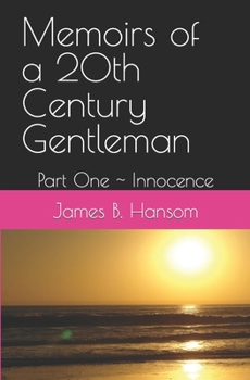 Paperback Memoirs of a 20th Century Gentleman: Part One Innocence Book