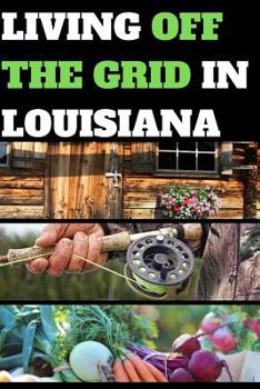 LIVING OFF THE GRID IN LOUISIANA: BLANK LINED JOURNAL GIFT
