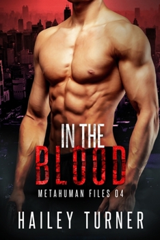 In the Blood - Book #4 of the Metahuman Files