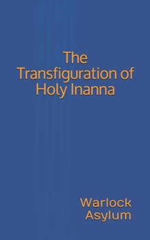 Paperback The Transfiguration of Holy Inanna Book