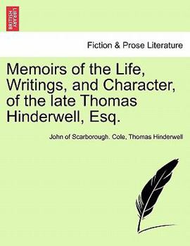 Memoirs of the Life, Writings, and Character, of the late Thomas Hinderwell, Esq.