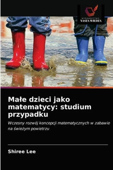 Paperback Male dzieci jako matematycy: studium przypadku [Polish] Book