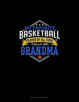 My Favorite Basketball Player Of All Time Calls Me Grandma: Cornell Notes Notebook