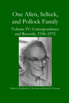 Paperback One Allen, Selleck, and Pollock Family, Volume IV: Correspondence and Records, 1938-1972 Book