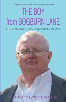 Paperback The Boy from Bogburn Lane: From Prison to Park Bench to Pulpit Book