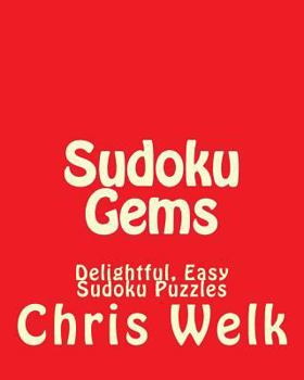Paperback Sudoku Gems: Delightful, Easy Sudoku Puzzles Book