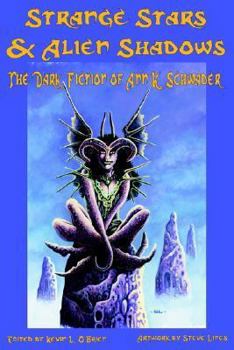 Hardcover Strange Stars & Alien Shadows: The Dark Fiction of Ann K. Schwader Book