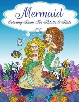 Mermaid Coloring Book For Adults and Kids: Teens Gorgeous Mermaid, Relaxing, Inspiration Lovely Mermaid, Coloring Books for Grown-Ups