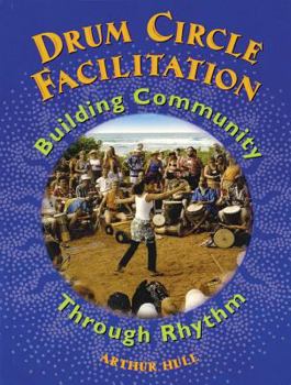 Paperback Drum Circle Facilitation: Building Community Through Rhythm Book