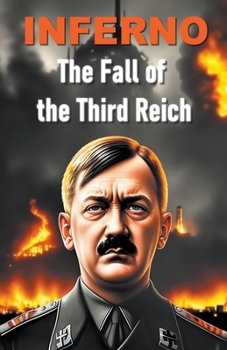 Paperback Inferno: The Fall of the Third Reich Book