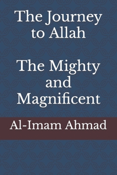 Paperback The Journey to Allah, the Mighty and Magnificent Book