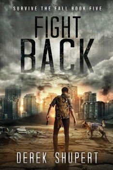 Fight Back - Book #5 of the Survive the Fall