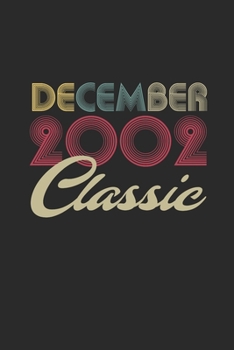 Classic December 2002: Dotted Bullet Journal (6 X 9 -120 Pages) for 17 years old Birthday Gift and 17th Anniversary Gift for Women And Men