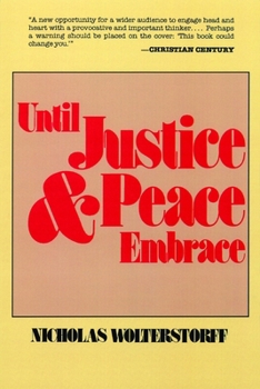 Paperback Until Justice and Peace Embrace: The Kuyper Lectures for 1981 Delivered at the Free University of Amsterdam Book