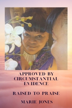 Paperback Approved by Circumstantial Evidence: Raised to Praise Book