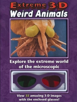 Hardcover Extreme 3-D: Weird Animals [With 3-D Glasses] Book